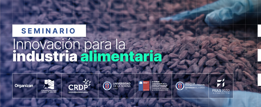 Seminario “Innovación para la Industria Alimentaria” abordará desafíos regionales y nacionales del sector 